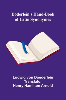 Paperback D derlein's Hand-book of Latin Synonymes Book