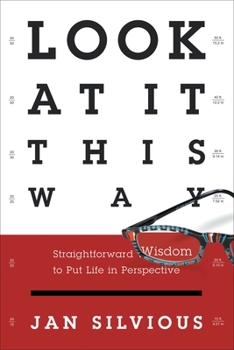 Paperback Look at It This Way: Straightforward Wisdom to Put Life in Perspective Book