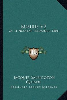 Paperback Busiris V2: Ou Le Nouveau Telemaque (1801) [French] Book