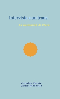 Paperback Intervista a un trans.: La normalità di Clara [Italian] Book