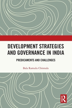 Paperback Development Strategies and Governance in India: Predicaments and Challenges Book