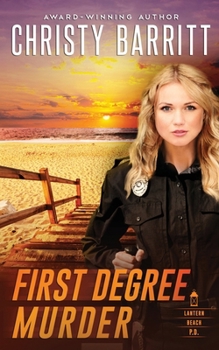 First Degree Murder - Book #3 of the Lantern Beach P.D.
