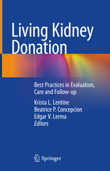 Hardcover Living Kidney Donation: Best Practices in Evaluation, Care and Follow-Up Book