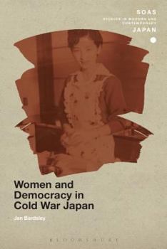 Paperback Women and Democracy in Cold War Japan Book