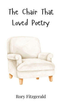 Hardcover The Chair That Loved Poetry Book