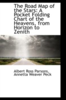 Hardcover The Road Map of the Stars: A Pocket Folding Chart of the Heavens, from Horizon to Zenith Book