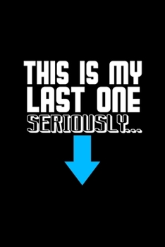 This is my last one… Seriously: 110 Game Sheets - 660 Tic-Tac-Toe Blank Games | Soft Cover Book for Kids for Traveling & Summer Vacations | Mini Game ... x 22.86 cm | Single Player | Funny Great Gift