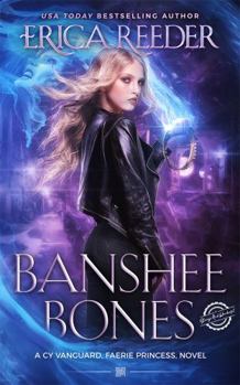 Paperback Banshee Bones: An Epic Urban Fantasy Series (A Faerie Princess: Enchanted and Screwed) Book
