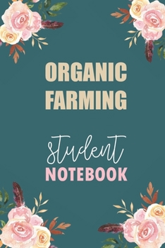 Paperback Organic Farming Student Notebook: Notebook Diary Journal for Organic Farming Major College Students University Supplies Book