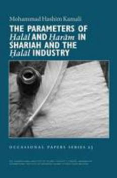 The Parameters of Halal & Haram in Shariah & The Halal Industry