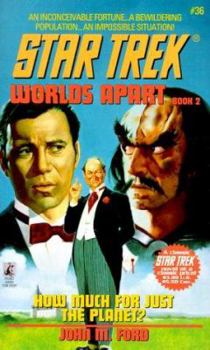 How Much for Just the Planet? - Book #2 of the Star Trek: Worlds Apart