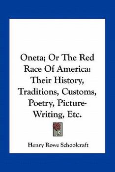 Oneóta: Or Characteristics of the Red Race of America From Original Notes and Manuscripts