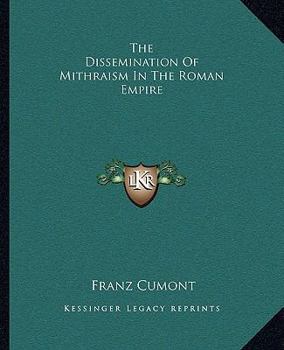 Paperback The Dissemination Of Mithraism In The Roman Empire Book