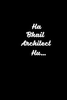 Paperback Ha Bhai! Architect Ha...: Hangman Puzzles - Mini Game - Clever Kids - 110 Lined pages - 6 x 9 in - 15.24 x 22.86 cm - Single Player - Funny Grea Book