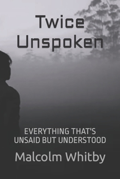 Paperback Twice Unspoken: Everything That's is Unsaid but Understood Book