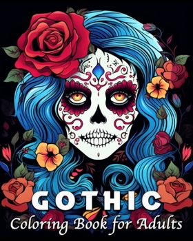 Paperback Gothic Coloring Book for Adults: 40 Unique Gothic Patterns Coloring Book for Stress Management and Relaxation Book