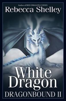 White Dragon - Book #2 of the Dragonbound