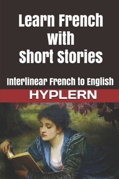 Paperback Learn French with Short Stories: Interlinear French to English Book