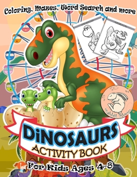 Paperback Dinosaurs Activity Book for Kids Ages 4-8: A Fun Kid Workbook Game For Learning, Coloring, Mazes, Word Search and More ! Activity Book Dinosaurs Book