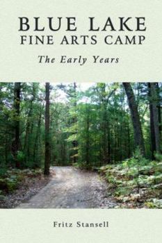 Hardcover Blue Lake Fine Arts Camp: The Early Years Book