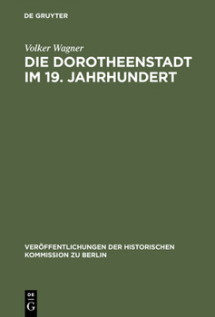 Hardcover Die Dorotheenstadt im 19. Jahrhundert [German] Book