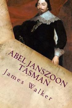 Paperback Abel Janszoon Tasman: His Life and Voyages Book