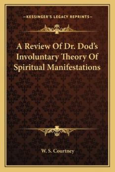 A Review of Dr. Dod's Involuntary Theory of Spiritual Manifestations