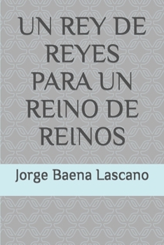 Paperback Un Rey de Reyes Para Un Reino de Reinos [Spanish] Book