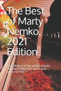Paperback The Best of Marty Nemko, 2021 Edition: The 26 best of his 4,000 articles on improving your work and personal life Book