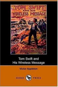 Tom Swift and His Wireless Message: or, the castaways of Earthquake island - Book #6 of the Tom Swift Sr.