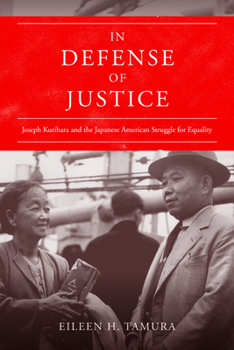 Hardcover In Defense of Justice: Joseph Kurihara and the Japanese American Struggle for Equality Book