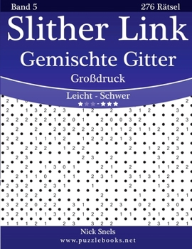Paperback Slither Link Gemischte Gitter Großdruck - Leicht bis Schwer - Band 5 - 276 Rätsel [German] [Large Print] Book