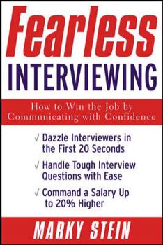 Paperback Fearless Interviewing: How to Win the Job by Communicating with Confidence Book