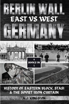 Paperback Berlin Wall: History Of Eastern Block, Stasi & The Soviet Iron Curtain Book