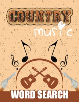 Country Music Word Search: All Time Favorite Country Music Stars from Classic Legends to Hit Singers Word Find Book - Artist Hall of Fame Puzzles Activity Book