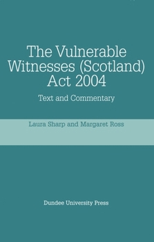 Paperback The Vulnerable Witnesses Scotland ACT 2004: Text and Commentary Book