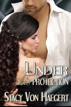 Paperback Under His Protection (The White Rose Trilogy) Book