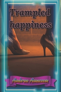 Paperback Trampled happiness Book