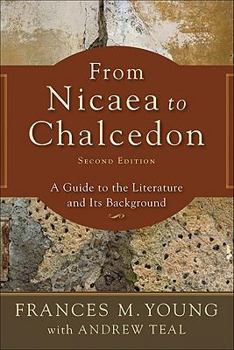 Paperback From Nicaea to Chalcedon: A Guide to the Literature and Its Background Book