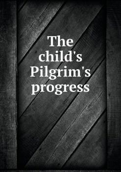 Rare John BUNYAN / RARE 1893 Salesman Copy CHILD'S PILGRIM'S PROGRESS & LIFE 1st ed [Hardcover] Religion) BUNYAN, John; STRETTON, Hesba