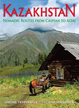 Paperback Kazakhstan: Nomadic Routes from Caspian to Altai Book