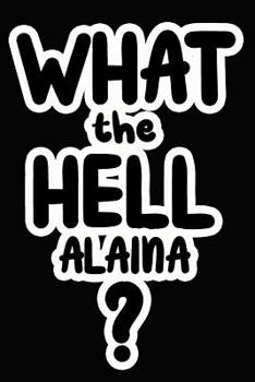 Paperback What the Hell Alaina?: College Ruled Composition Book