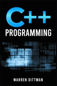Paperback C++ Programming: A Beginner's Guide to Learning the Fundamentals of a Multi-Paradigm Programming Language and Getting Started with Data Book