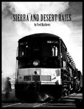 Paperback Sierra and Desert Rails'': Donner, Feather River, Owens Valley at the End of the Steam End Book