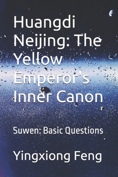 Paperback Huangdi Neijing: The Yellow Emperor's Inner Canon: Suwen: Basic Questions Book