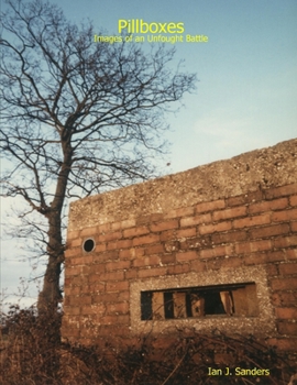 Paperback Pillboxes - Images of an Unfought Battle Book