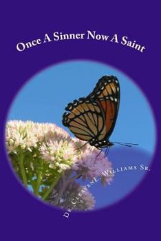 Paperback Once A Sinner Now A Saint: Saved From Sin Book
