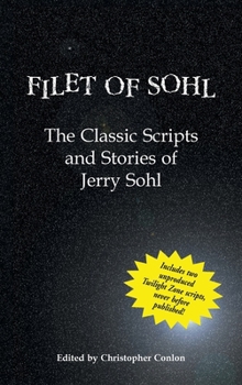 Hardcover Filet of Sohl (hardback): The Classic Scripts and Stories of Jerry Sohl Book