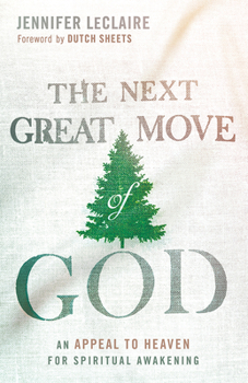 Paperback The Next Great Move of God: An Appeal to Heaven for Spiritual Awakening Book