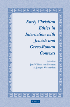 Hardcover Early Christian Ethics in Interaction with Jewish and Greco-Roman Contexts Book